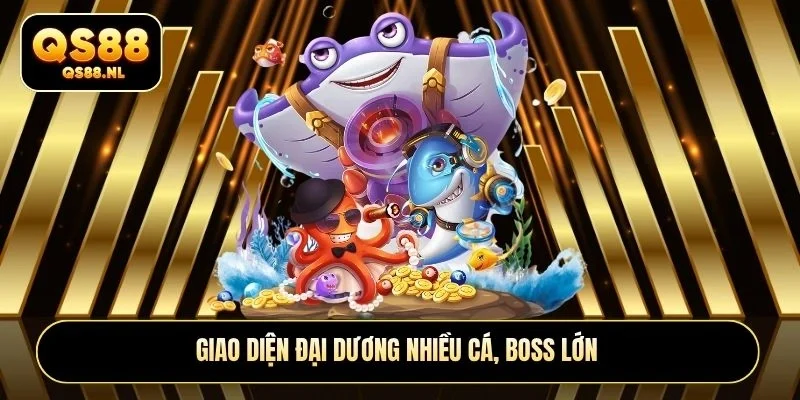 Giao diện đại dương nhiều cá, boss lớn