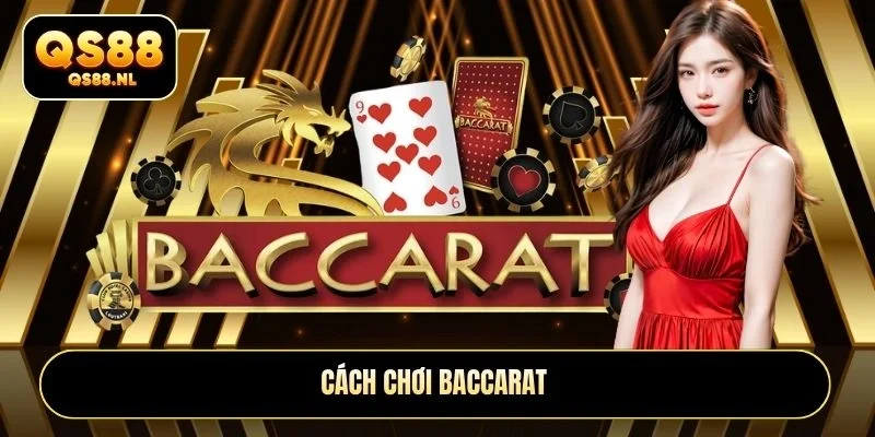 Cách chơi baccarat