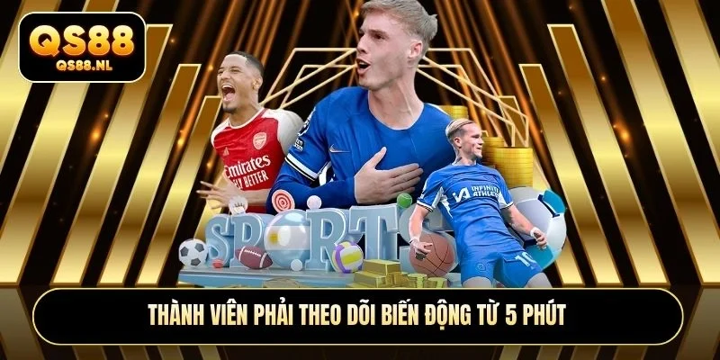 Thành viên phải theo dõi biến động từ 5 phút