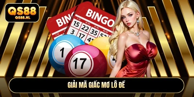 Giải mã giấc mơ lô đề