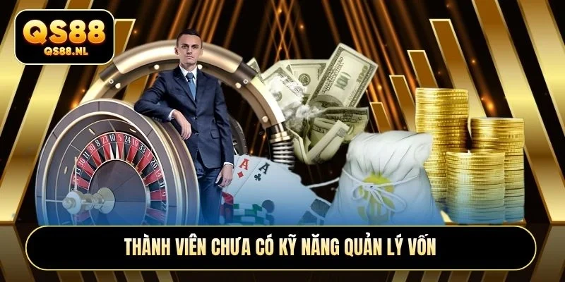 Thành viên chưa có kỹ năng quản lý vốn