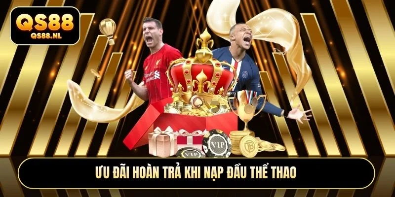 Ưu đãi hoàn trả khi nạp đầu thể thao