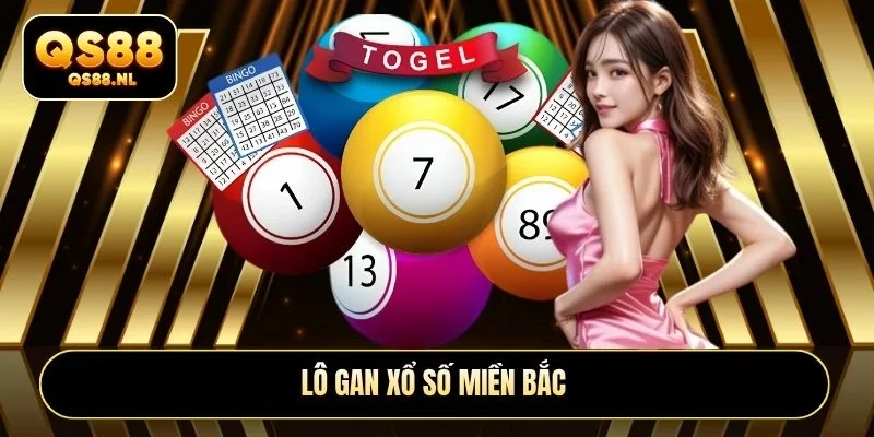 Lô gan xổ số miền Bắc