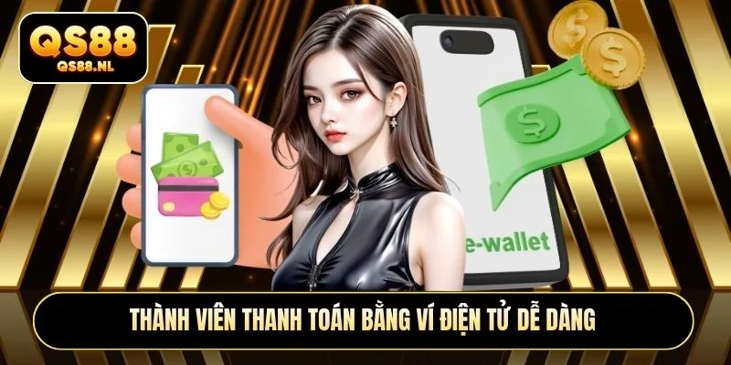 Thành viên thanh toán bằng ví điện tử dễ dàng