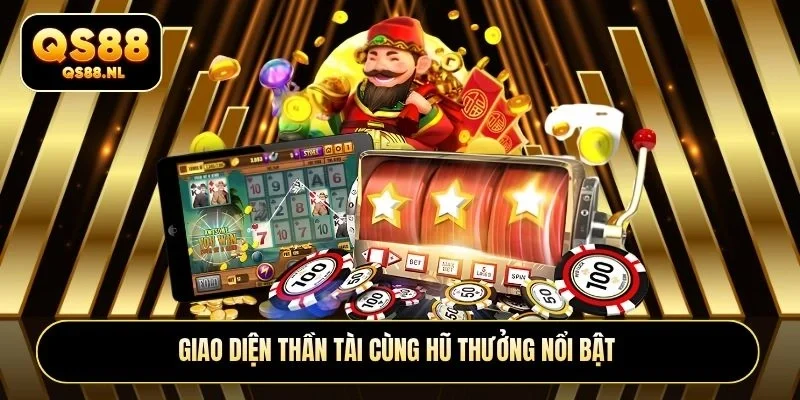 Giao diện Thần Tài cùng hũ thưởng nổi bật