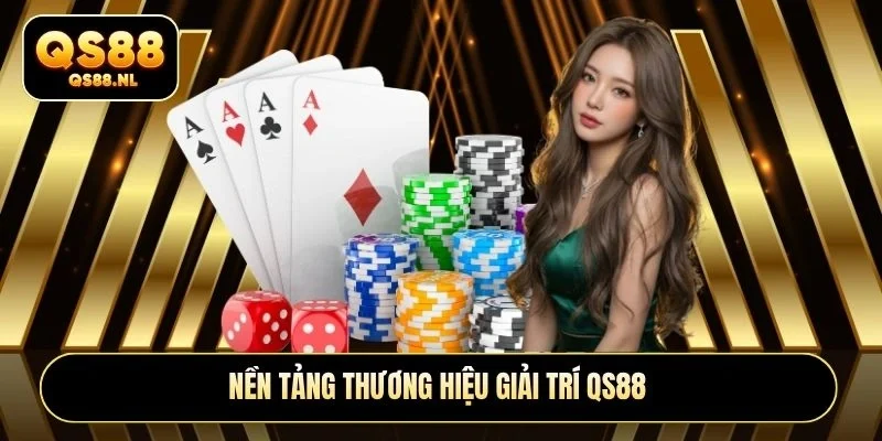 Nền tảng thương hiệu giải trí QS88