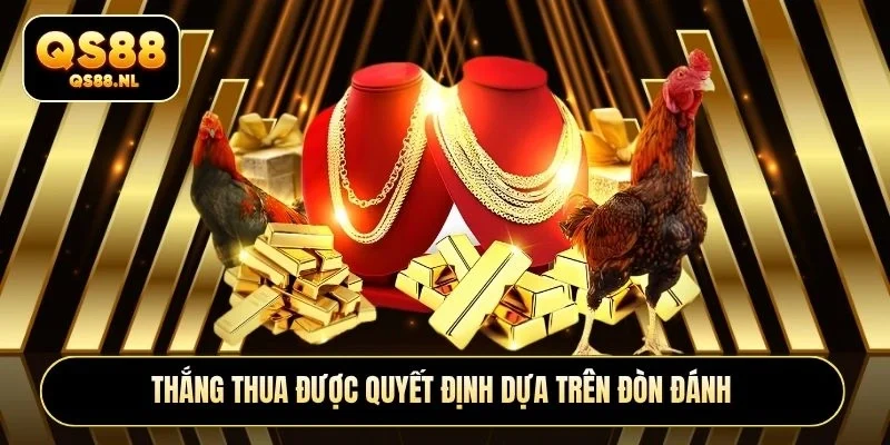 Thắng thua được quyết định dựa trên đòn đánh